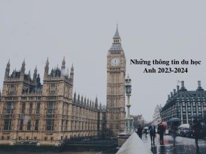 Những thông tin du học Anh 2023-2024