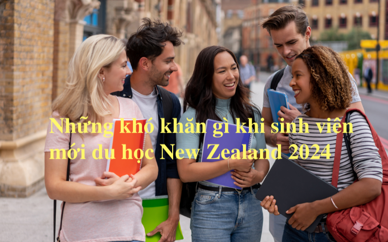 Những khó khăn gì khi sinh viên mới du học New Zealand 2024