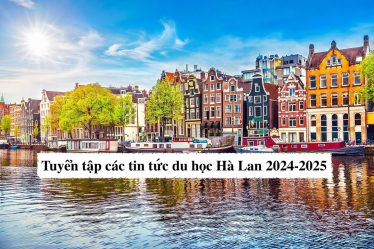 Tuyển tập các tin tức du học Hà Lan 2024-2025
