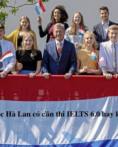 Du học Hà Lan có cần thi IELTS 6.0 hay không?